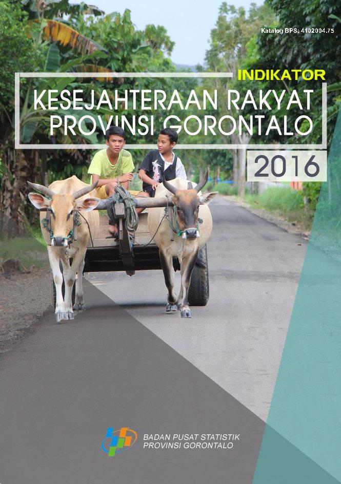 Indikator Kesejahteraan Rakyat Provinsi Gorontalo 2016