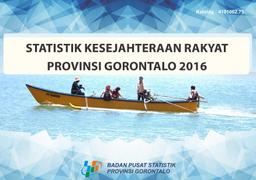 Statistik Kesejahteraan Rakyat Provinsi Gorontalo 2016