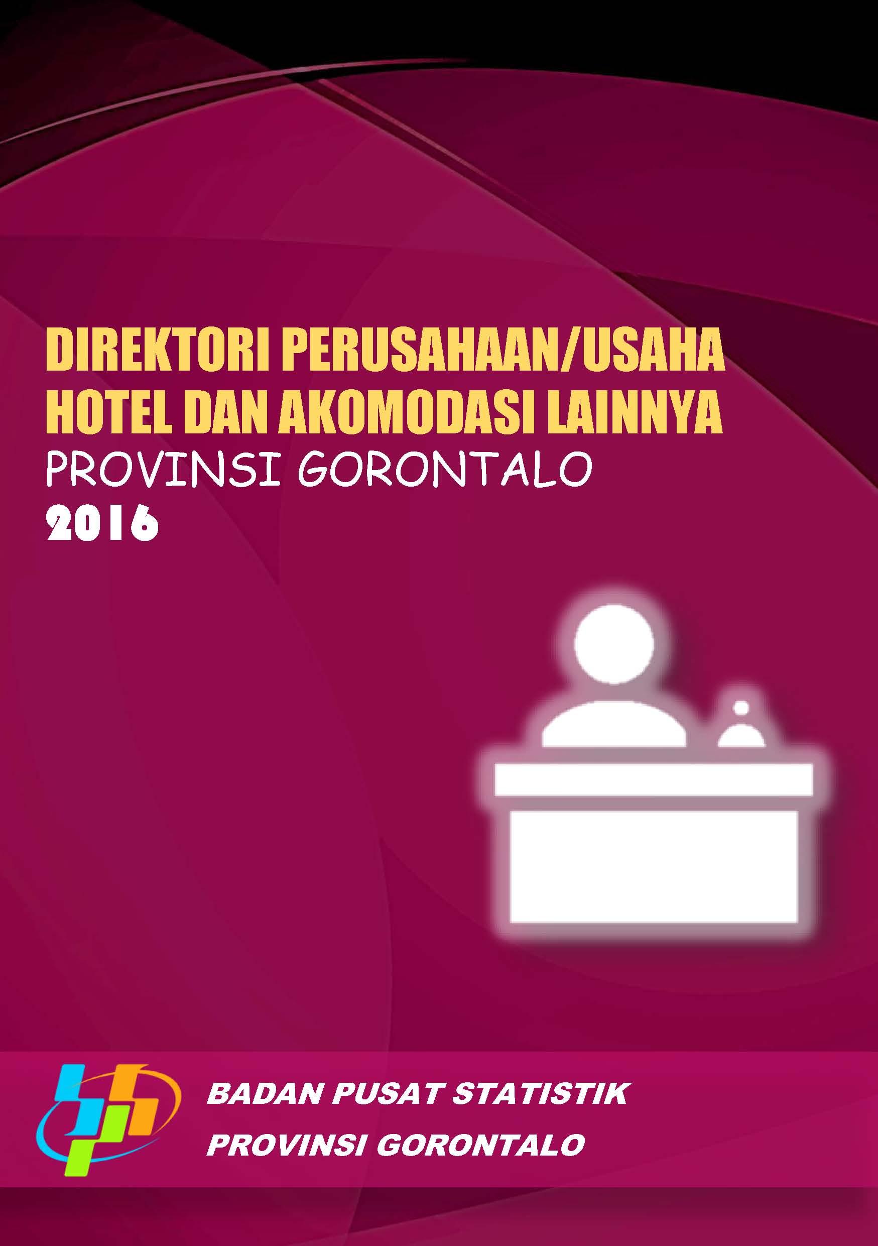 Statistics of Hotel and Other Accomodations Enterprise Directory of Gorontalo Province 2016