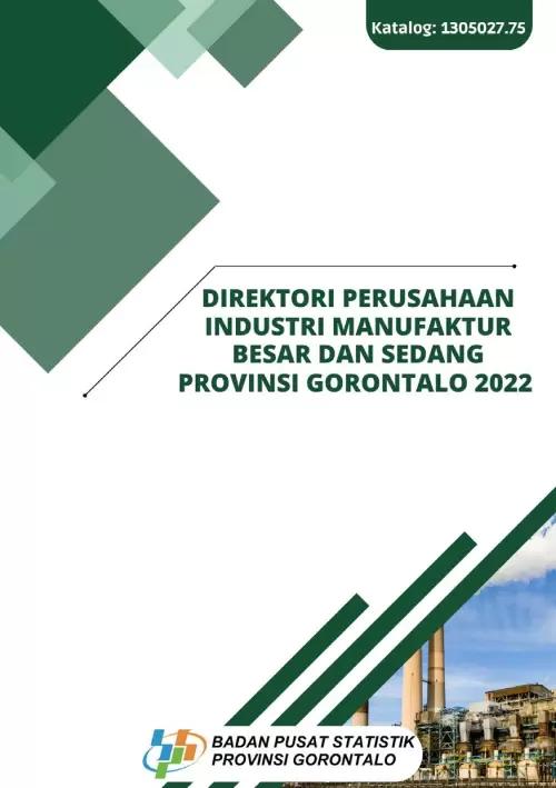 Direktori Perusahaan Industri Manufaktur Besar dan Sedang Provinsi Gorontalo 2022