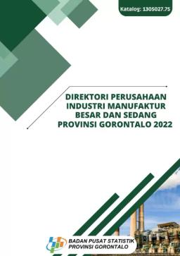 Direktori Perusahaan Industri Manufaktur Besar Dan Sedang Provinsi Gorontalo 2022