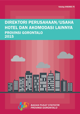 Direktori Perusahaan/Usaha Hotel Dan Akomodasi Lainnya Provinsi Gorontalo 2015